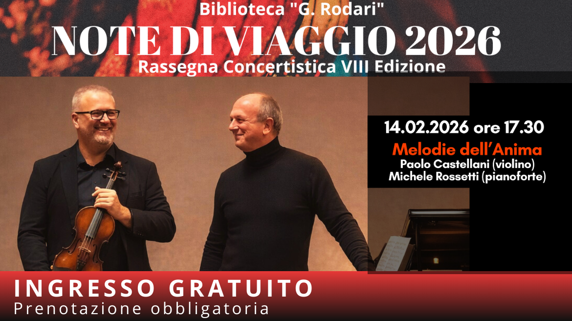 Primo appuntamento con la rassegna concertistica  NOTE DI VIAGGIO edizione 2026 .  Melodie dell\'anima con Paolo Castellani (violino) e Michele Rossetti (pianoforte).