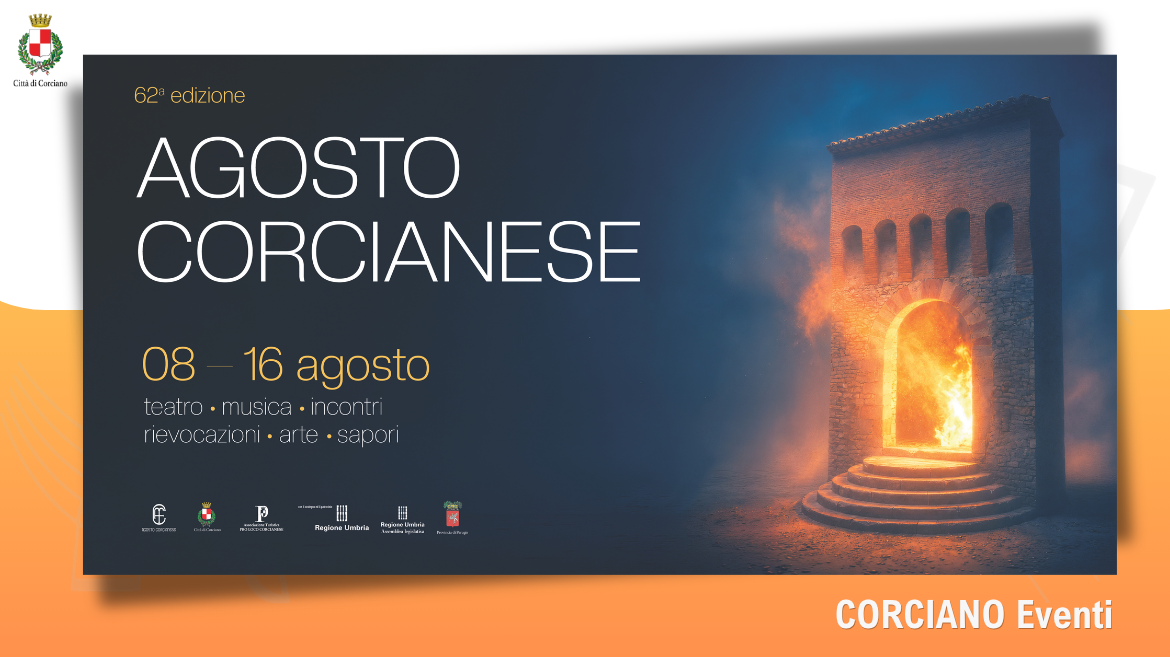 62� AGOSTO CORCIANESE:  musica, teatro, rievocazione storica, arte e letteratura nel centro storico del borgo