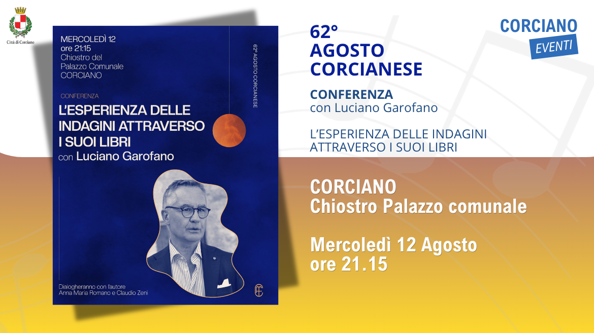 AGOSTO CORCIANESE � Conferenza con Luciano Garofano (gi� RIS Parma), L�esperienza delle indagini attraverso i suoi libri